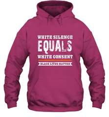 White Silence Equals White Consent Black Lives Matter Hooded Sweatshirt Hooded Sweatshirt - belovedtshirt