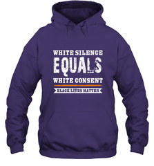 White Silence Equals White Consent Black Lives Matter Hooded Sweatshirt Hooded Sweatshirt - belovedtshirt