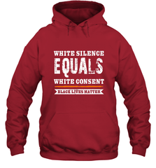 White Silence Equals White Consent Black Lives Matter Hooded Sweatshirt Hooded Sweatshirt - belovedtshirt