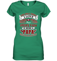 NFL The Only Thing I Love More Than Being A San Francisco 49ers Fan Is Being A Papa Football Women's V-Neck T-Shirt Women's V-Neck T-Shirt - belovedtshirt