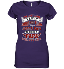 NFL The Only Thing I Love More Than Being A San Francisco 49ers Fan Is Being A Papa Football Women's V-Neck T-Shirt Women's V-Neck T-Shirt - belovedtshirt