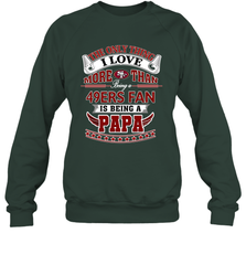 NFL The Only Thing I Love More Than Being A San Francisco 49ers Fan Is Being A Papa Football Crewneck Sweatshirt Crewneck Sweatshirt - belovedtshirt