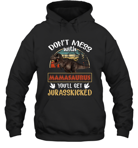 Dont mess with Mamasaurus Hooded Sweatshirt Hooded Sweatshirt / Black / S Hooded Sweatshirt - belovedtshirt