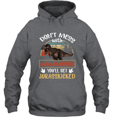 Dont mess with Mamasaurus Hooded Sweatshirt Hooded Sweatshirt - belovedtshirt