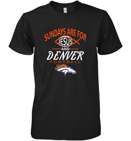 Sundays Are For Jesus and Denver Funny Christian Football Men's Premium T-Shirt Men's Premium T-Shirt / Black / XS Men's Premium T-Shirt - belovedtshirt
