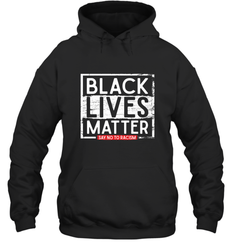 Say Black Lives Matter and No To Racism Human Rights Slogan Hooded Sweatshirt