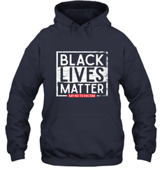Say Black Lives Matter and No To Racism Human Rights Slogan Hooded Sweatshirt