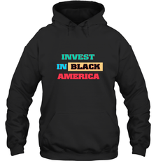 Invest In Black America Hooded Sweatshirt Hooded Sweatshirt - belovedtshirt