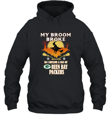 Broom Broke So I Became A Fan of Green Bay Packers  NFL Halloween Costume Hooded Sweatshirt Hooded Sweatshirt - belovedtshirt