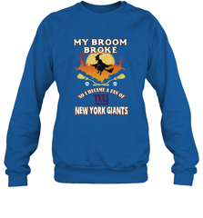 Broom Broke So I Became A Fan of New York Giants  NFL Halloween Costume Crewneck Sweatshirt Crewneck Sweatshirt - belovedtshirt