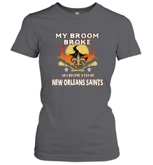 Broom Broke So I Became A Fan of New Orleans Saints   NFL Halloween Costume Women's T-Shirt Women's T-Shirt - belovedtshirt