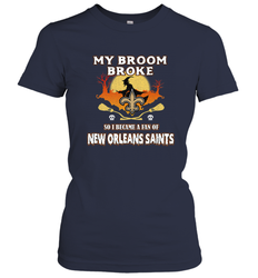 Broom Broke So I Became A Fan of New Orleans Saints   NFL Halloween Costume Women's T-Shirt