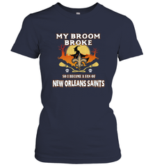 Broom Broke So I Became A Fan of New Orleans Saints   NFL Halloween Costume Women's T-Shirt Women's T-Shirt - belovedtshirt