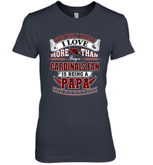 NFL The Only Thing I Love More Than Being A Arizona Cardinals Fan Is Being A Papa Football Women's Premium T-Shirt Women's Premium T-Shirt - belovedtshirt