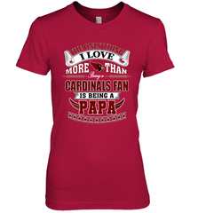 NFL The Only Thing I Love More Than Being A Arizona Cardinals Fan Is Being A Papa Football Women's Premium T-Shirt Women's Premium T-Shirt - belovedtshirt