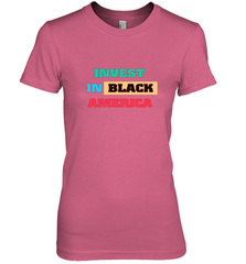Invest In Black America Women's Premium T-Shirt Women's Premium T-Shirt - belovedtshirt