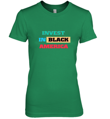 Invest In Black America Women's Premium T-Shirt Women's Premium T-Shirt - belovedtshirt