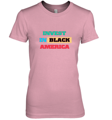 Invest In Black America Women's Premium T-Shirt Women's Premium T-Shirt - belovedtshirt