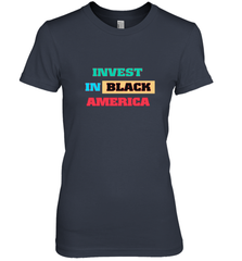 Invest In Black America Women's Premium T-Shirt Women's Premium T-Shirt - belovedtshirt