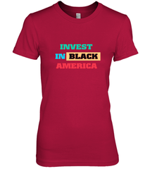 Invest In Black America Women's Premium T-Shirt Women's Premium T-Shirt - belovedtshirt