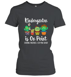 Kindergarten is on point, 1st day of school cactus teacher Women's T-Shirt