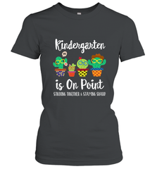 Kindergarten is on point, 1st day of school cactus teacher Women's T-Shirt Women's T-Shirt - belovedtshirt