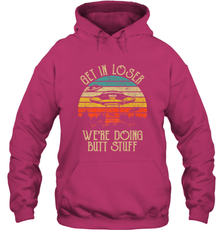 Retro Vintage Get In Loser We're Doing Butt Stuff Alien UFO Hooded Sweatshirt Hooded Sweatshirt - belovedtshirt