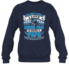 NFL The Only Thing I Love More Than Being A Detroit Lions Fan Is Being A Papa Football Crewneck Sweatshirt Crewneck Sweatshirt - belovedtshirt