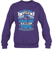 NFL The Only Thing I Love More Than Being A Detroit Lions Fan Is Being A Papa Football Crewneck Sweatshirt Crewneck Sweatshirt - belovedtshirt