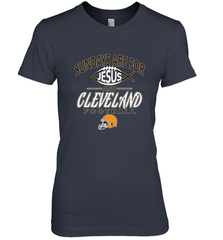 Sundays Are For Jesus and Cleveland Funny Christian Football Women's Premium T-Shirt Women's Premium T-Shirt - belovedtshirt