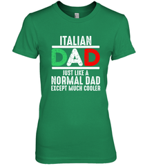 Italian Dad Much Cooler 3 Colours Italy Flag Fathers Day Women's Premium T-Shirt Women's Premium T-Shirt - belovedtshirt