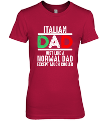 Italian Dad Much Cooler 3 Colours Italy Flag Fathers Day Women's Premium T-Shirt Women's Premium T-Shirt - belovedtshirt