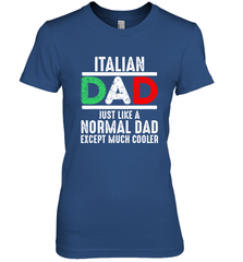 Italian Dad Much Cooler 3 Colours Italy Flag Fathers Day Women's Premium T-Shirt Women's Premium T-Shirt - belovedtshirt