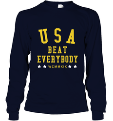 USA Beat Everybody Shirt _ USA Beat Everybody Long Sleeve T-Shirt