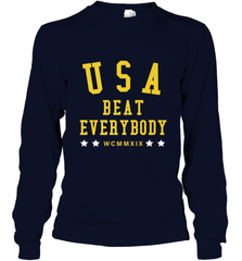 USA Beat Everybody Shirt _ USA Beat Everybody Long Sleeve T-Shirt Long Sleeve T-Shirt - belovedtshirt