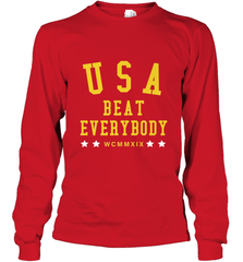 USA Beat Everybody Shirt _ USA Beat Everybody Long Sleeve T-Shirt Long Sleeve T-Shirt - belovedtshirt