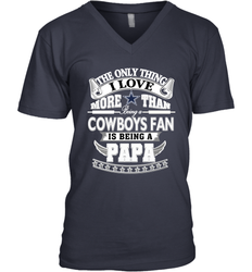 NFL The Only Thing I Love More Than Being A Dallas Cowboys Fan Is Being A Papa Football Men's V-Neck