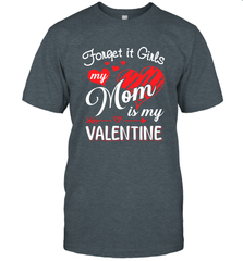 Forget it Girls My Mom is my Valentine Men's T-Shirt Men's T-Shirt - belovedtshirt