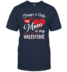 Forget it Girls My Mom is my Valentine Men's T-Shirt Men's T-Shirt - belovedtshirt