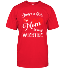 Forget it Girls My Mom is my Valentine Men's T-Shirt Men's T-Shirt - belovedtshirt