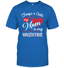 Forget it Girls My Mom is my Valentine Men's T-Shirt Men's T-Shirt - belovedtshirt