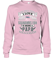 NFL The Only Thing I Love More Than Being A Seattle Seahawks Fan Is Being A Papa Football Long Sleeve T-Shirt Long Sleeve T-Shirt - belovedtshirt