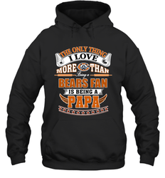 NFL The Only Thing I Love More Than Being A Chicago Bears Fan Hooded Sweatshirt