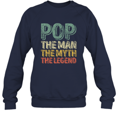 Pop The Man The Myth The Legend Father's Day Crewneck Sweatshirt