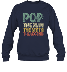 Pop The Man The Myth The Legend Father's Day Crewneck Sweatshirt Crewneck Sweatshirt - belovedtshirt