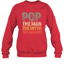 Pop The Man The Myth The Legend Father's Day Crewneck Sweatshirt Crewneck Sweatshirt - belovedtshirt