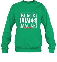 Say Black Lives Matter and No To Racism Human Rights Slogan Crewneck Sweatshirt Crewneck Sweatshirt - belovedtshirt