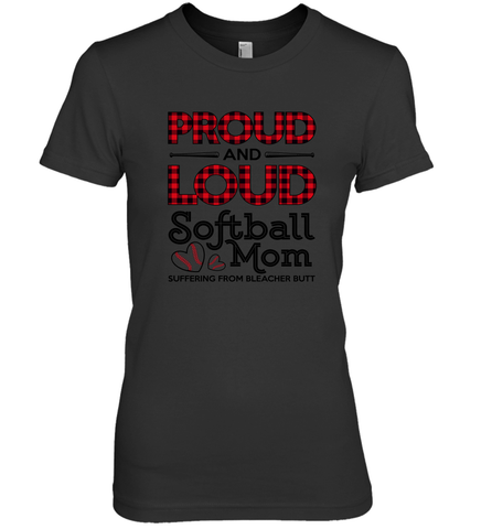 Proud And Loud Softball Mom Women's Premium T-Shirt Women's Premium T-Shirt / Black / XS Women's Premium T-Shirt - belovedtshirt