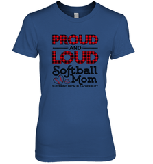 Proud And Loud Softball Mom Women's Premium T-Shirt Women's Premium T-Shirt - belovedtshirt