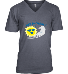 Weather Why So Cirrus Serious Cloud Funny Men's V-Neck Men's V-Neck - belovedtshirt